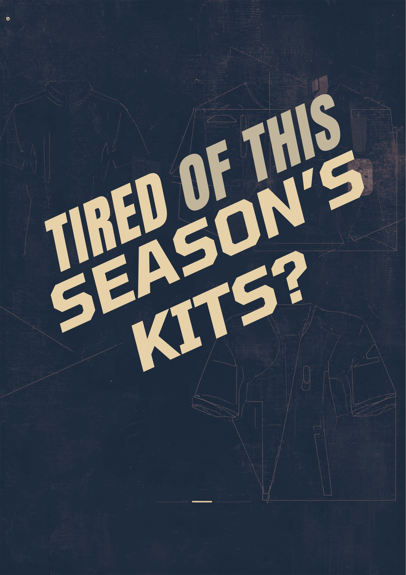 Tired of This Season's Kits?